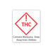 "THC" "Contains Marijuana*. Keep Away From Children" .75" x .875" 1000 Count-Prescription Labels & State Compliant Labels