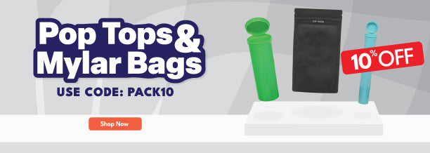 10% Off All Pop Tops and Mylar Bags